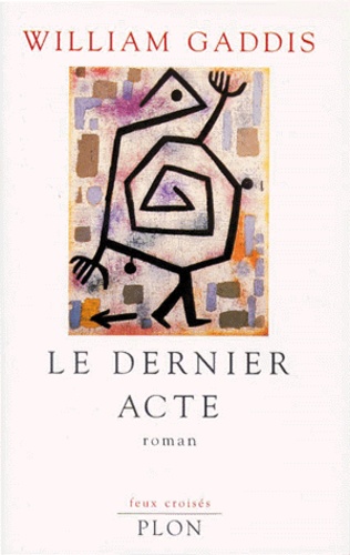 William Gaddis - Le dernier acte.