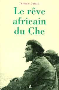 Le rêve africain du Che