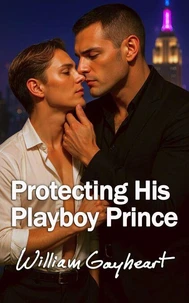Protecting His Playboy Prince