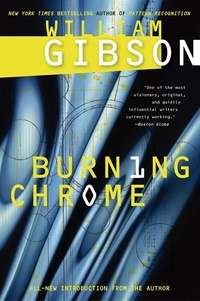William Gibson - Burning Chrome.