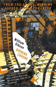 William Gibson - Burning Chrome.