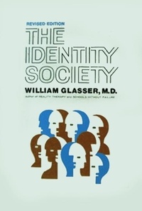 William Glasser - Identity Society.