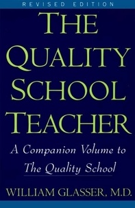 William Glasser - Quality School Teacher RI.