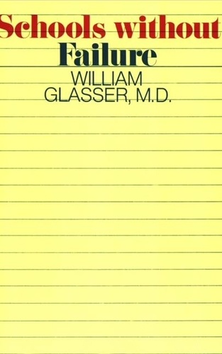 William Glasser - Schools Without Fail.