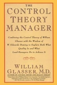 William Glasser - The Control Theory Manager.