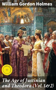 The Age of Justinian and Theodora (Vol.1&amp;2)