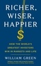 William Green - Richer, Wiser, Happier - How the World's Greatest Investors Win in Markets and Life.