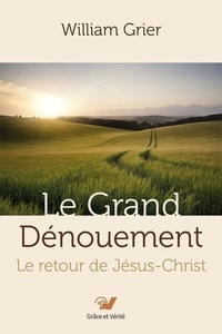 William Grier - Le grand dénouement - Le retour de Jésus-Christ.