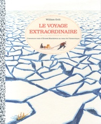 Le voyage extraordinaire - Laventure vraie dErnest Shackleton au coeur de lAntarctique.pdf
