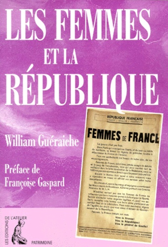 William Guéraiche - Les Femmes Et La Republique. Essai Sur La Repartition Du Pouvoir De 1943 A 1979.