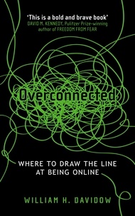 William H. Davidow - Overconnected - The Promise and Threat of the Internet.