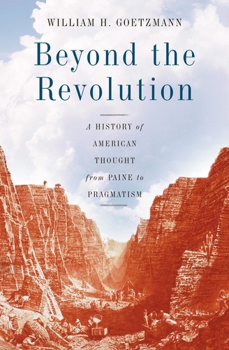 Beyond the Revolution. A History of American Thought from Paine to Pragmatism