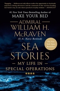 William H. McRaven - Sea Stories - My Life in Special Operations.