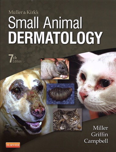 William H. Miller et Craig Griffin - Muller and Kirk's Small Animal Dermatology.