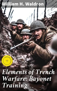 Elements of Trench Warfare: Bayonet Training