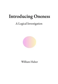 Introducing Oneness: A Logical Investigation
