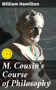 M. Cousin's Course of Philosophy