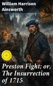 Preston Fight; or, The Insurrection of 1715