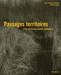 William Hayon et Jean-François Chevrier - Paysages territoires. - L'Ile-de-France comme métaphore.
