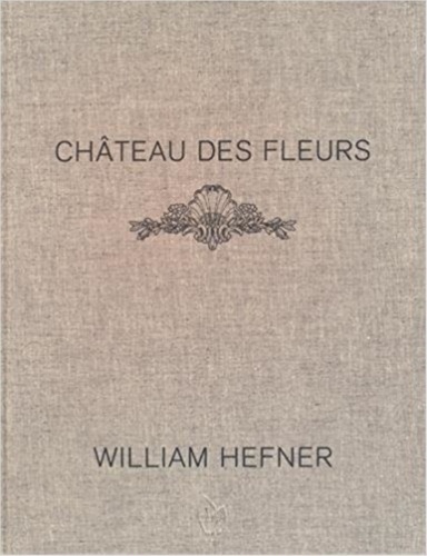 William Hefner - Château des fleurs.