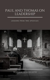 Paul and Thomas On Leadership: Lessons from Two Apostles