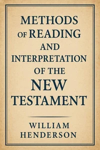 Methods of Reading and Interpretation of the New Testament