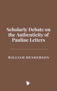 Scholarly Debate on the Authenticity of Pauline Letters