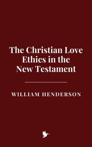 The Christian Love Ethics in the New Testament