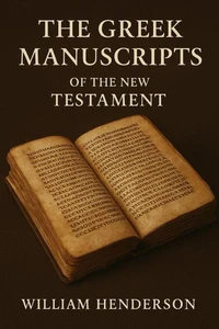 The Greek Manuscripts of the New Testament