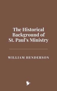 The Historical Background of St. Paul’s Ministry