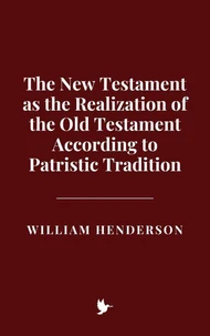 The New Testament as the Realization of the Old Testament According to Patristic Tradition