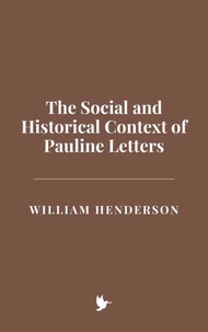 The Social and Historical Context of Pauline Letters