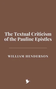 The Textual Criticism of the Pauline Epistles