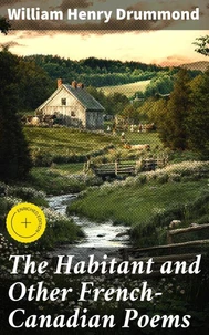 The Habitant and Other French-Canadian Poems