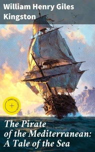 The Pirate of the Mediterranean: A Tale of the Sea