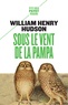 William-Henry Hudson - Sous le vent de la pampa.