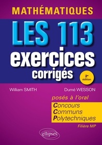 William Herbert Cecil Smith et Dumé Wesson - Mathématiques - Les 113 exercices corrigés  posés à l'oral. Concours Communs Polytechniques.