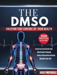 The DMSO Solution: Take Control of Your Health