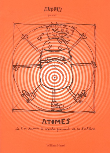 William Hessel - Atomes - Où l'on découvre les secrets fascinants de la matière.