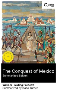 The Conquest of Mexico (Summarized Edition)