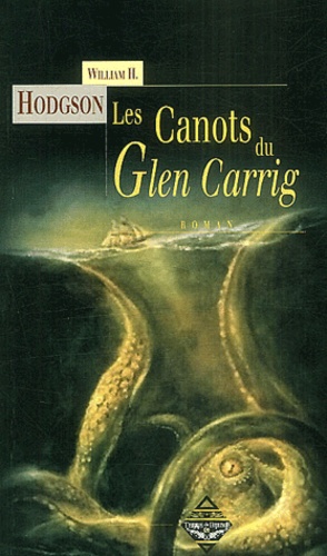 William Hodgson - Les Canots du Glen Carrig.