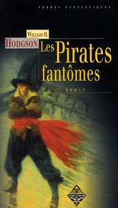 William Hodgson - Les Pirates Fantomes.