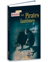 William Hope Hodgson - Les pirates fantômes.