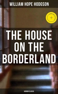 The House on the Borderland (Horror Classic)