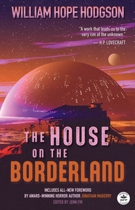  William Hope Hodgson - The House on the Borderland with Original Foreword by Jonathan Maberry.