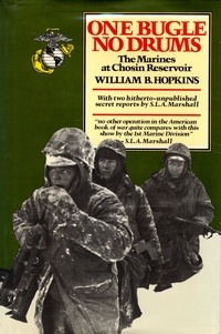 William Hopkins - One Bugle, No Drums - The Marines at Chosin Reservoir.