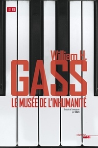 William Howard Gass - Le Musée de l'Inhumanité.