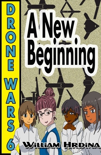  William Hrdina - Drone Wars - Issue 6 - A New Beginning - The Drone Wars, #6.