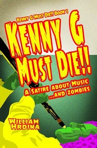 Kenny G Must Die- A Satire About Music... And Zombies