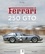 Ferrari 250 GTO. L'empreinte d'une légende 1962-1964